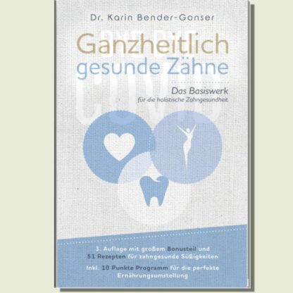 Buch: Ganzheitliche gesunde Zähne 3.0 - Dr. Karin Bender-Gonser*